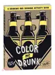 Color Me Drunk ─ A Drinking and Drawing Activity Book