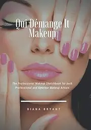 Qui Démange It Makeup: Large 8.27x11.69" Professional Makeup Sketchbook for both Professional and Amateur Makeup Artists