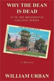 Why the Dean Is Dead: #5 in the Briarpatch College Series (Paperback or Softback