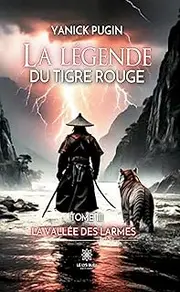 La légende du tigre rouge - Tome 3: La vallée des larmes (French Edition)