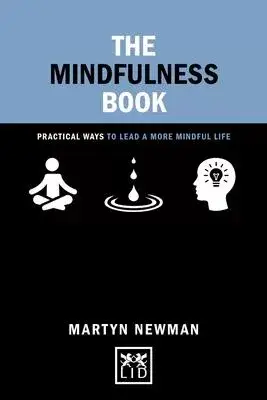 The Mindfulness Book: Practical Ways to Lead a More Mindful Life