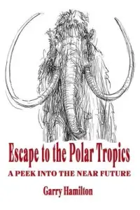 在飛比找博客來優惠-Escape To The Polar Tropics: A