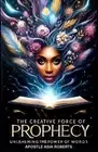 The Creative Force of Prophecy: Unleashing the Power of Words: "Balancing Integr