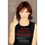 TOTAL MEMORY MAKEOVER: UNCOVER YOUR PAST, TAKE CHARGE OF YOUR FUTURE