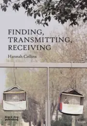 Finding, Transmitting, Receiving by Hannah Collins (English) Hardcover Book