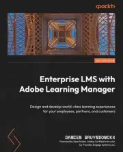 Enterprise LMS with Adobe Learning Manager: Design and develop world-class learn