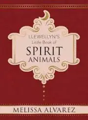 Llewellyn's Little Book of Spirit Animals by Melissa Alvarez (English) Hardcover