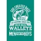 God Created Bass So Everyone Could Fish Then He Created Walleye To Separate The Men From The Boys: Fishing Journal Notebook