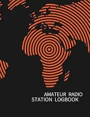 AMATEUR RADIO STATION LOGBOOK: Ham Radio Operator Station Log Book