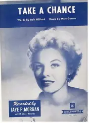 JAYE P. MORGAN "TAKE A CHANCE" PIANO/VOCAL SHEET MUSIC-1955-NEW-EXTREMELY RARE!!