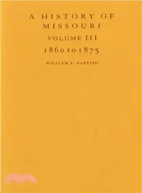 在飛比找三民網路書店優惠-A History of Missouri ― 1860 T