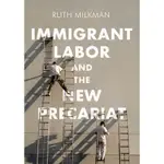 IMMIGRANT LABOR AND THE NEW PRECARIAT , MILKMAN <華通書坊/姆斯>