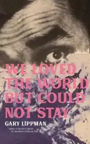 We Loved the World But Could Not Stay: A Collection of One-Sentence Stories by G