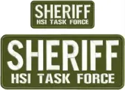 SHERIFF HSI TASK FORCE EMB PATCHES 4X10 AND 2X5 HOOK ON BACK WHITE ON OD GRREN