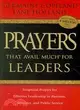 Prayers that Avail Much for Leaders: Scriptual Prayers for Effective Leadership in Business, Ministry, and Public Service