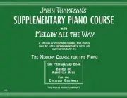 Supplementary Piano Course with Melody All the Way: A Preparatory Book Based on