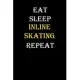 Eat, Sleep, Inline skating, Repeat Journal: White Lined Notebook / Journal/ Dairy/ planner funny gift for every hobby meme lover, 120 Pages, 6x9, Soft