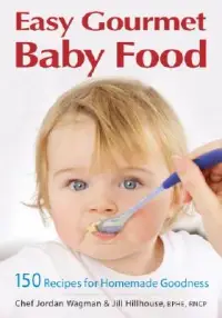 在飛比找博客來優惠-Easy Gourmet Baby Food: 150 Re