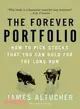 The Forever Portfolio: How to Pick Stocks That You Can Hold for the Long Run