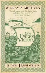 The Hare's Vision: A New Irish Myth by William A. Methven (English) Paperback Bo