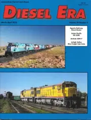 Diesel Era March 2018 Apache Railway UP GE U28C Amtrak AEM-7 Lehigh Valley Alco
