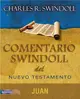 Comentario Swindoll del Nuevo Testamento / Swindoll New Testament Commentary ─ Juan / John