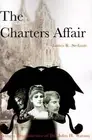 The Charters Affair: Being a Reminiscence of Dr. John H. Watson by James R. Stef