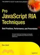 Pro JavaScript RIA Techniques: Best Practices, Performance and Presentation