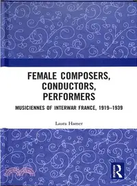 在飛比找三民網路書店優惠-Female Composers, Conductors, 