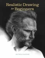 Realistic Drawing for Beginners: How to Create Stunning, Lifelike Drawings of An
