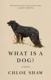 What Is A Dog? : A Memoir, Paperback by Shaw, Chloe, Brand New, Free shipping...