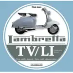 LAMBRETTA TV/LI: PRIMA SERIE - SERIES 1: STORIA, MODELLI E DOCUMENTI - HISTORY, MODELS AND DOCUMENTATION