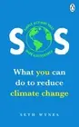 SOS: What you can do to reduce climate change - simple actions that make a diffe