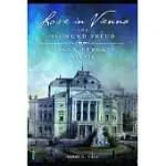 LOVE IN VIENNA: THE SIGMUND FREUD-MINNA BERNAYS AFFAIR