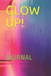 GLOW UP!: JOURNAL