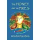 The Honey and the Fires