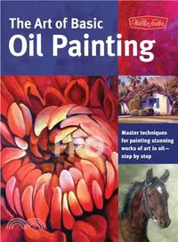 在飛比找三民網路書店優惠-The Art of Basic Oil Painting