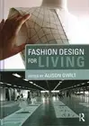 Fashion Design for Living, Hardcover by Gwilt, Alison (EDT), Brand New, Free ...