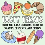 Tasty Treats: Bold and Easy Coloring Book of Snacks, Desserts, and Drinks by Hue