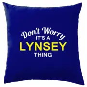 Don't Worry It's a LYNSEY Thing! Cushion Surname Custom Name Family Cover