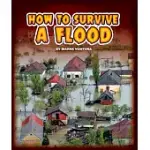 HOW TO SURVIVE A FLOOD