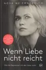Nova Meierhenri Wenn Liebe nicht reicht: Wie die Depression mir den (Paperback)
