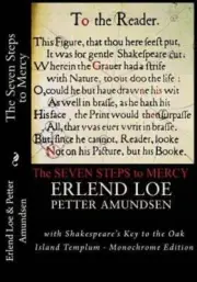 The Seven Steps to Mercy: with Shakespeare's Key to the Oak Island Templum -