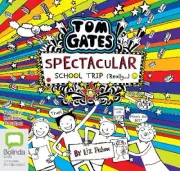 Spectacular School Trip (Really) (Tom Gates) [Audio] by Liz Pichon