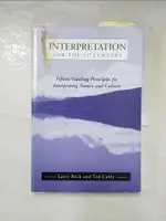 【書寶二手書T5／歷史_D1C】INTERPRETATION FOR THE 21TH CENTURY : FIFTEEN GUIDING PRINCIPLES FOR INTERPRETING NATURE AND CULTURE_LARRY BECK, TED T. CABLE.