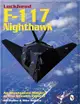 Lockheed F-117 Nighthawk: An Illustrated History of the Stealth Fighter