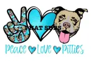 Sublimation Print Peace Love Pitties Ready to Press Heat Transfer