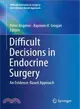 Difficult Decisions in Endocrine Surgery ― An Evidence-based Approach