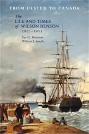 From Ulster to Canada: The Life and Times of Wilson Benson 1821-1911 (Paperback