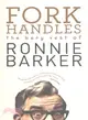 Fork Handles ― The Bery Vest of Ronnie Barker